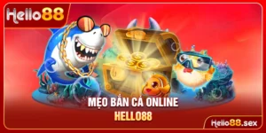 Mẹo bắn cá online Hello88